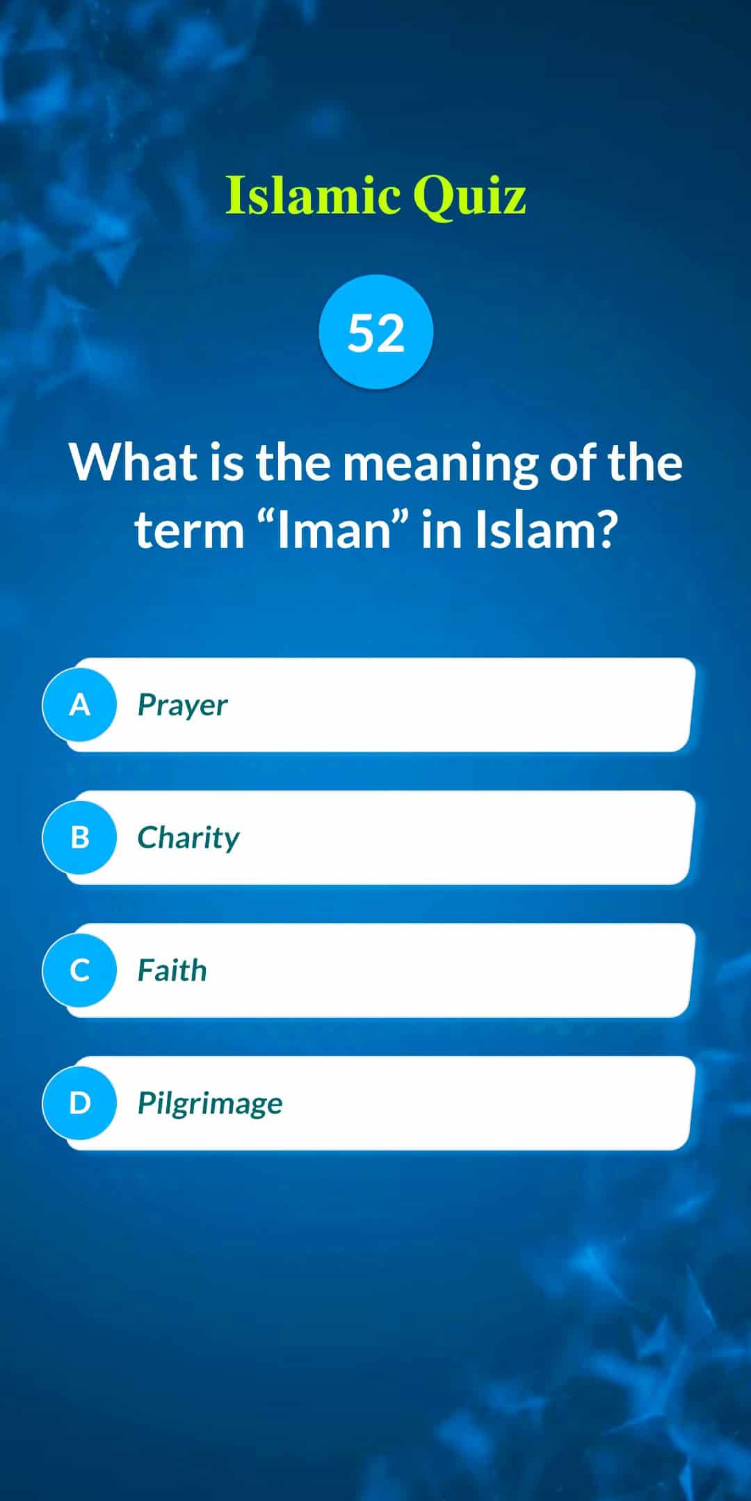 Islamic Quiz 52 - What is the meaning of the term "Iman" in Islam?
