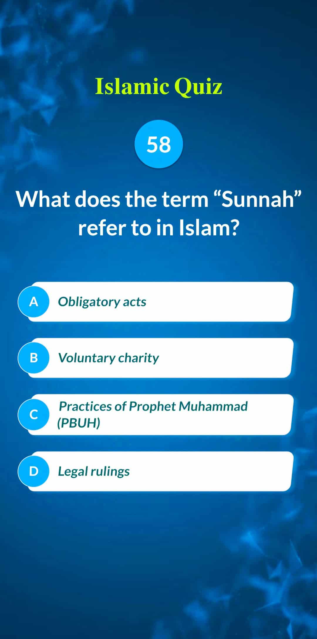 Islamic Quiz 58 - What does the term "Sunnah" refer to in Islam?