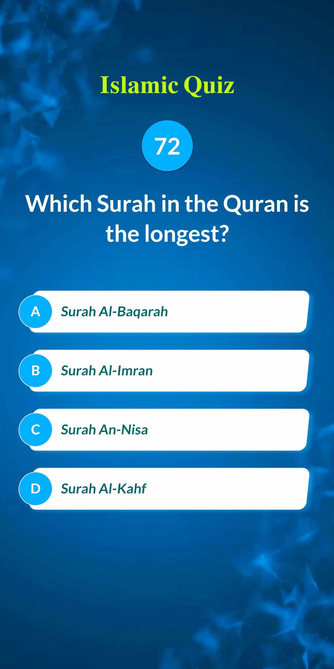 Islamic Quiz 72 - Which Surah in the Quran is the longest?