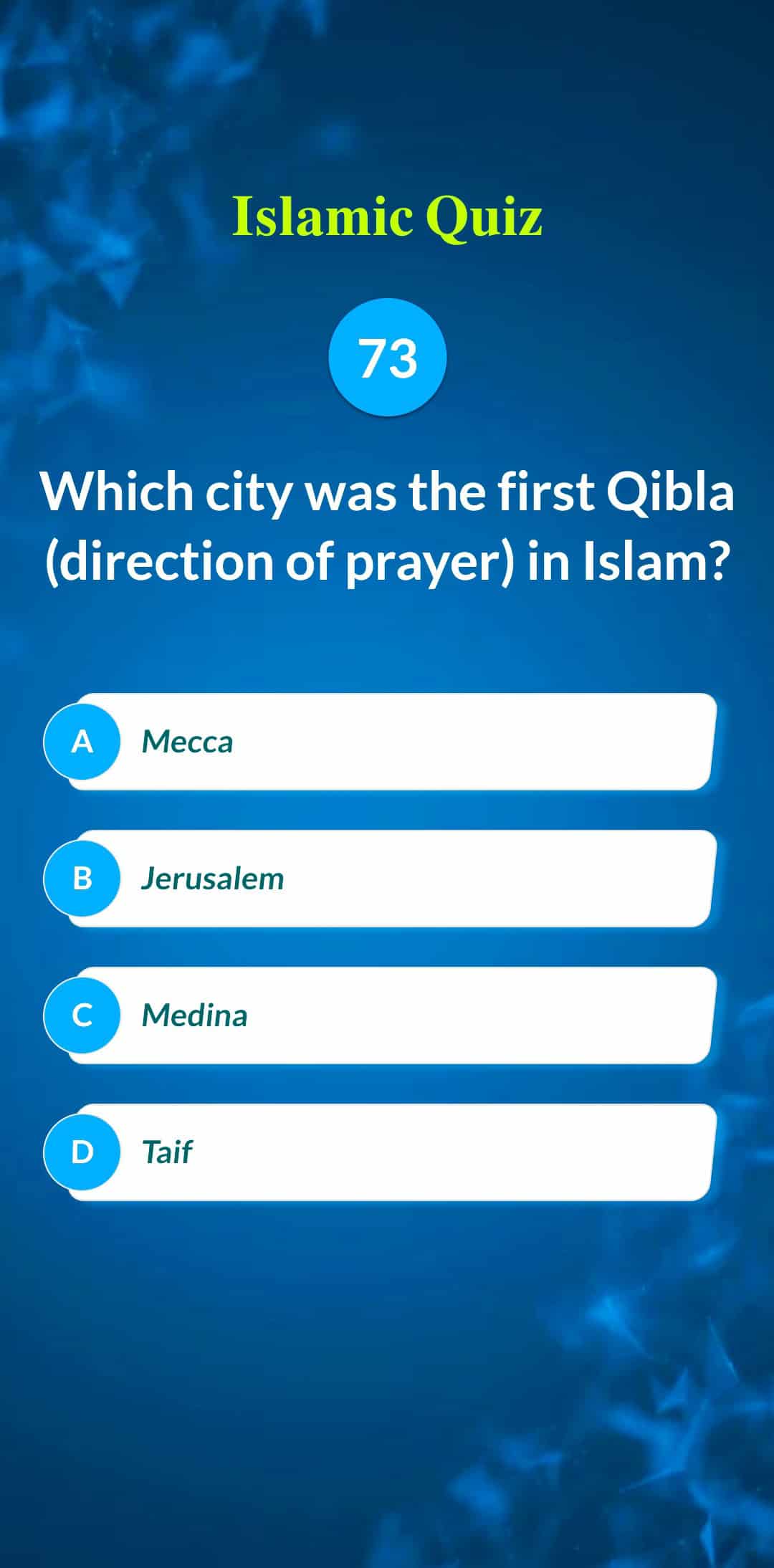Islamic Quiz 73 - Which city was the first Qibla (direction of prayer) in Islam?