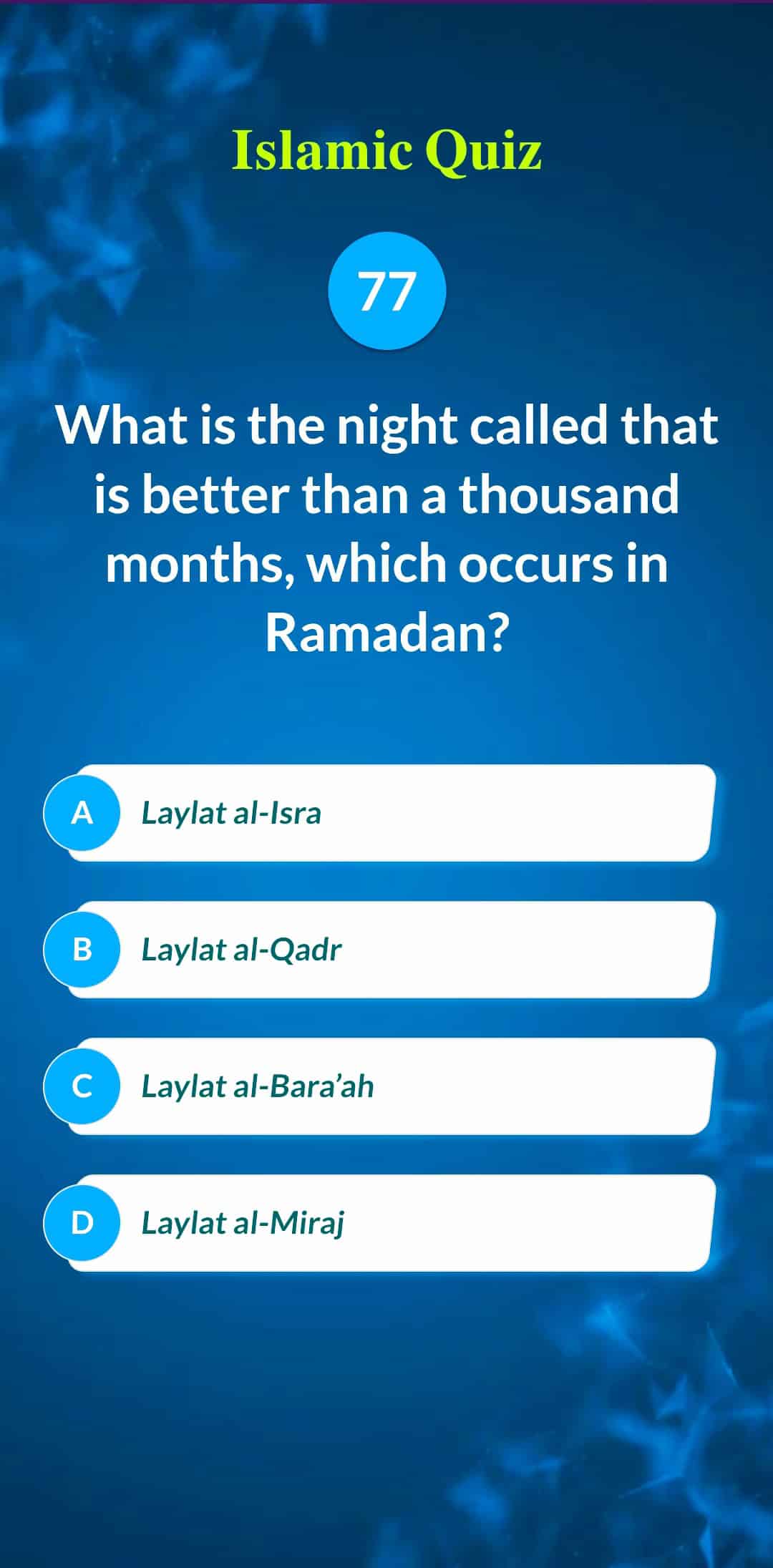 Islamic Quiz 77 - What is the night called that is better than a thousand months, which occurs in Ramadan?