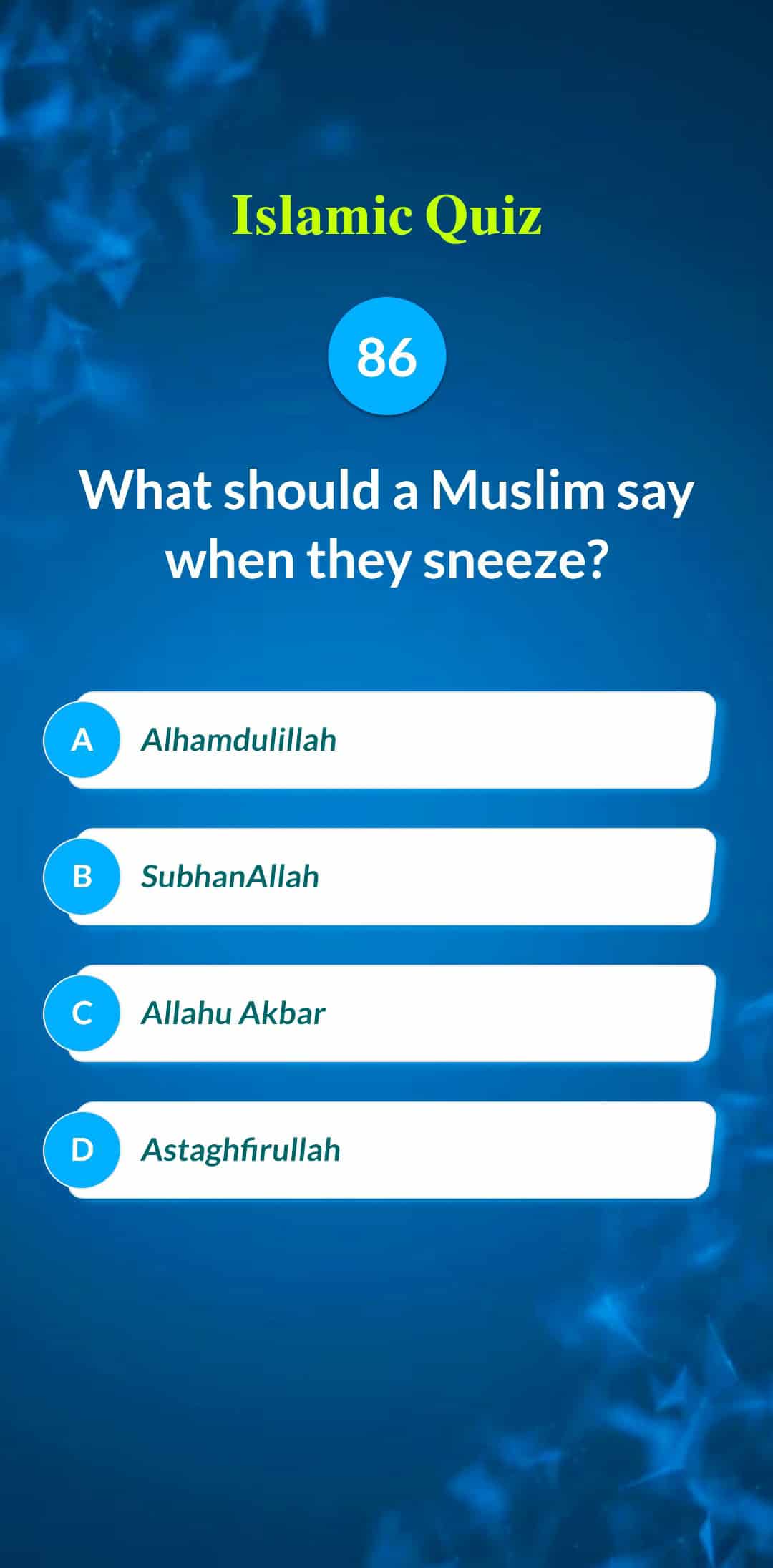 Islamic Quiz 86 - What should a Muslim say when they sneeze?