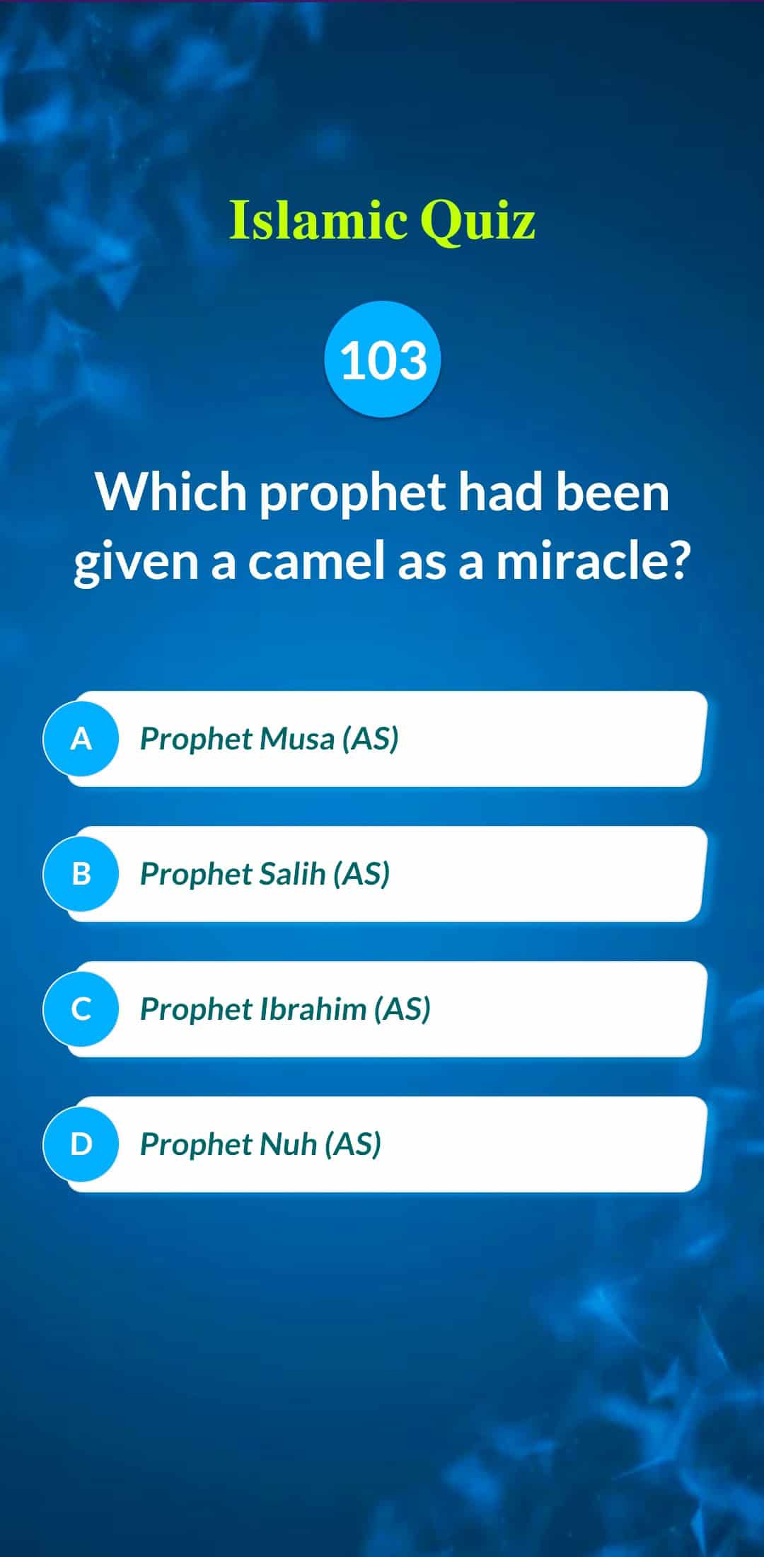 Islamic Quiz 103 - Which prophet had been given a camel as a miracle?
