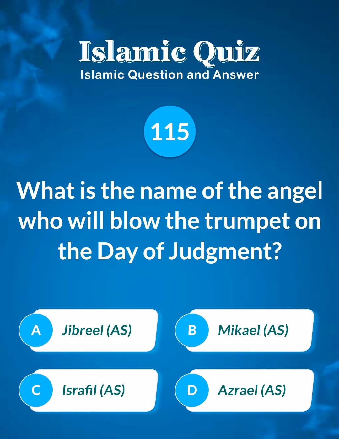 Islamic Quiz 115 - What is the name of the angel who will blow the trumpet on the Day of Judgment?