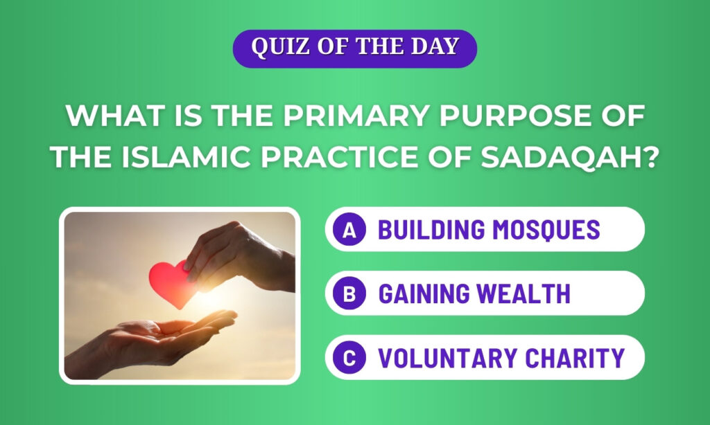 Primary purpose of the Islamic practice of Sadaqah